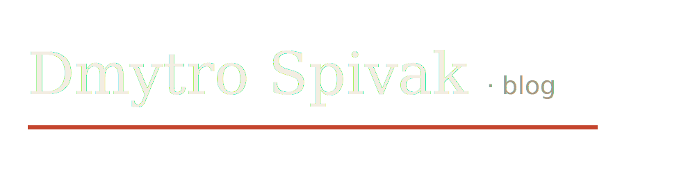 Dmytro Spivak Blog